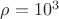 $\rho=10^3$