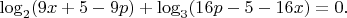 $\log_2 (9x+5-9p)+\log_3 (16p-5-16x)=0.$