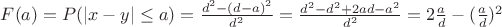 $F(a)=P(|x-y|\le a) = \frac{d^2 - (d-a)^2}{d^2}= \frac{d^2 - d^2 +2ad - a^2}{d^2} = 2\frac{a}{d} - (\frac{a}{d})^2$