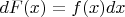 $dF(x)=f(x)dx$