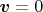 $\boldsymbol v=0$