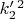 $k'_2^2$
