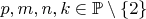 $p,m,n,k\in\mathbb P \setminus \{2\}$