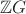 ${\mathbb Z}G$