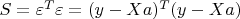 $S=\varepsilon^T\varepsilon=(y-Xa)^T(y-Xa)$