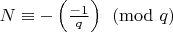 $N\equiv -\left(\frac {-1}q\right) \pmod{q}$