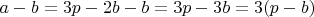 $a-b=3p-2b-b=3p-3b=3(p-b)$