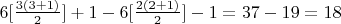$6[\frac{3(3 + 1)}{2}] + 1 -6[\frac{2(2 + 1)}{2}]- 1 = 37 -19 = 18$