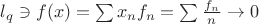 $l_q \ni f(x)=\sum x_nf_n=\sum \frac{f_n}{n}\to 0$