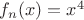 $f_{n}(x)=x^4$