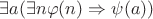 $\exists a(\exists n\varphi(n)\Rightarrow\psi(a))$