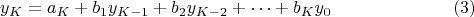 $$y_K=a_K+b_1 y_{K-1}+b_2 y_{K-2}+\cdots +b_K y_0\eqno (3)$$