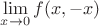 $\lim\limits_{x\to 0}f(x,-x)$