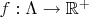 $f:\Lambda\to\mathbb{R}^+$