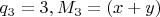 $q_3=3,M_3=(x+y)$