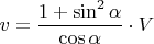 $$v = \frac{1+\sin^2{\alpha}}{\cos{\alpha}}\cdot V$$