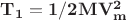 $\mathbf{T_1=1/2MV_m^2}$