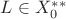 $L\in X_0^{\ast\ast}$