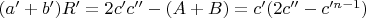 $(a' + b')R' = 2c'c'' - (A+B)=c'(2c''-c'^{n-1})$