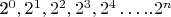 2^0, 2^1, 2^2, 2^3, 2^4&hellip;..2^n