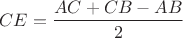$$CE= \dfrac {AC+CB-AB}{2}$$