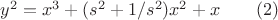 $y^2=x^3+(s^2+1/s^2)x^2+x\qquad(2)$