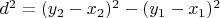 $d^2=(y_2-x_2)^2-(y_1-x_1)^2$
