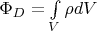 $\Phi_\mathfr D = \int\limits_{V} \rho dV$