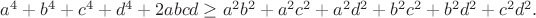 $a^4+b^4+c^4+d^4+2abcd\geq a^2b^2+a^2c^2+a^2d^2+b^2c^2+b^2d^2+c^2d^2.$