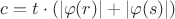 $c=t\cdot(|\varphi(r)|+|\varphi(s)|)$