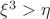$\xi^3> \eta$