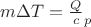 $m\Delta T= \frac Qc_p$