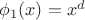 $\phi_1(x)=x^d$