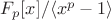 $F_p[x]/\langle x^p - 1\rangle$