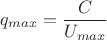 $q_{max}=\dfrac{C}{U_{max}}$