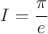$I=\cfrac{\pi}{e}$