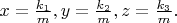 $x=\frac{k_1}m, y=\frac{k_2}m, z=\frac{k_3}m.$