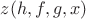 $z(h,f,g,x)$ $z(h,f,g,x)$