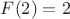 $F(2)=2$