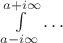 $\int\limits_{a-i\infty}^{a+i\infty}\ldots$