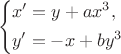 $$\left\{\begin{aligned}
&x&rsquo;=y+ax^3,\\
&y&rsquo;=-x+by^3
\end{aligned}\right.$$