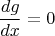 $$\frac{dg}{dx}=0$$