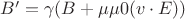 $B'= \gamma(B+\mu\mu0(v\cdot E)) $
