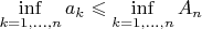 $\inf\limits_{k=1,...,n}a_k\leqslant\inf\limits_{k=1,...,n}A_n$