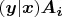 $(\boldsymbol{y}|\boldsymbol{x})\boldsymbol{A}_{\boldsymbol{i}}$