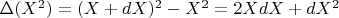 $\Delta(X^2)=(X+dX)^2-X^2=2XdX+dX^2$