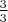 $\frac{3}{3}$