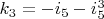 $k_3=-i_5-i_5^3$