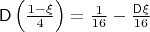 $\mathsf D\left(\frac{1-\xi}{4}\right)=\frac{1}{16}-\frac{\mathsf D\xi}{16}$