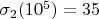 $\sigma_2(10^5)=35$